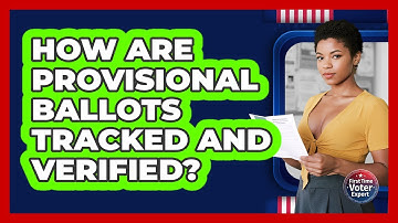 How Are Provisional Ballots Tracked And Verified? - First Time Voter Expert