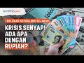 Kenapa Rupiah Terus Melemah hingga Tembus Rp 18.000 per Dollar AS?