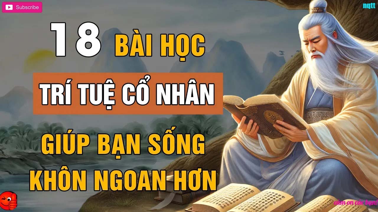 Cổ nhân dạy 18 bài học TRÍ TUỆ giúp bạn SỐNG KHÔN NGOAN hơn Triết Lý ...