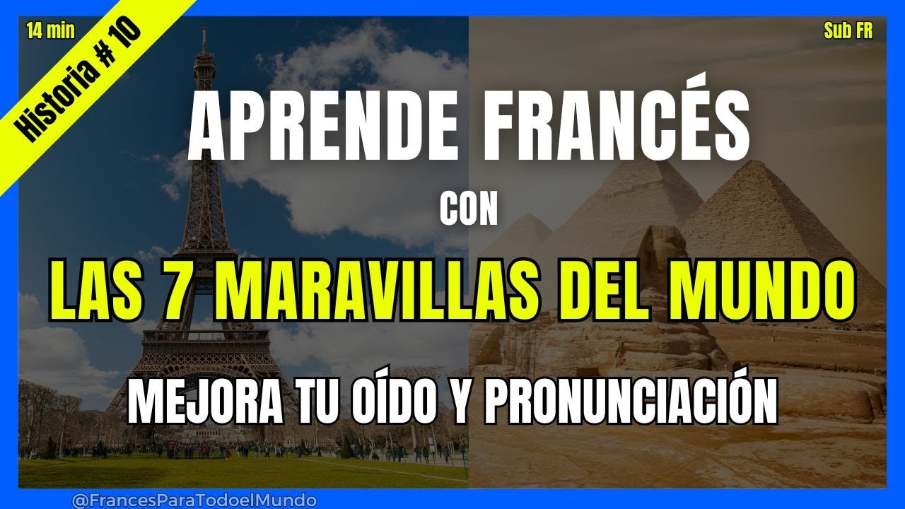 🚀Las 7 Maravillas del Mundo EN FRANCES | N° 10 - Aprende FRANCES FACIL con CULTURA GENERAL🌍