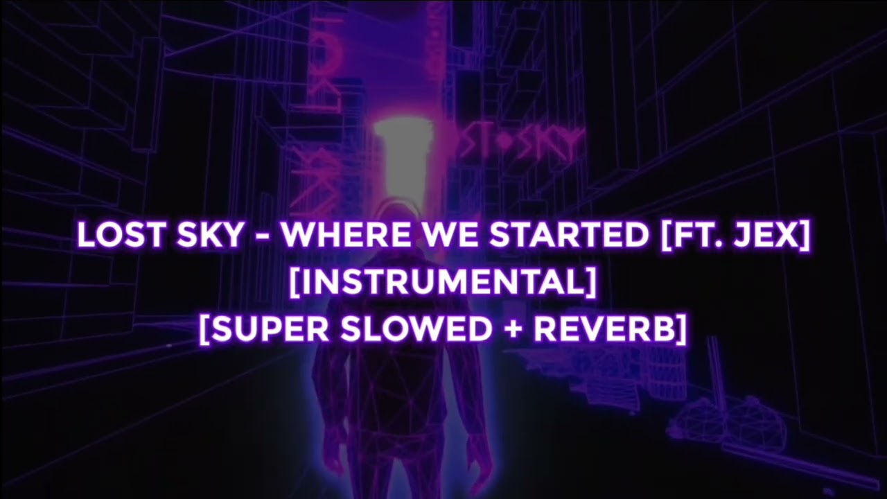 Where We Started [Instrumental + Super Slowed + Reverb]