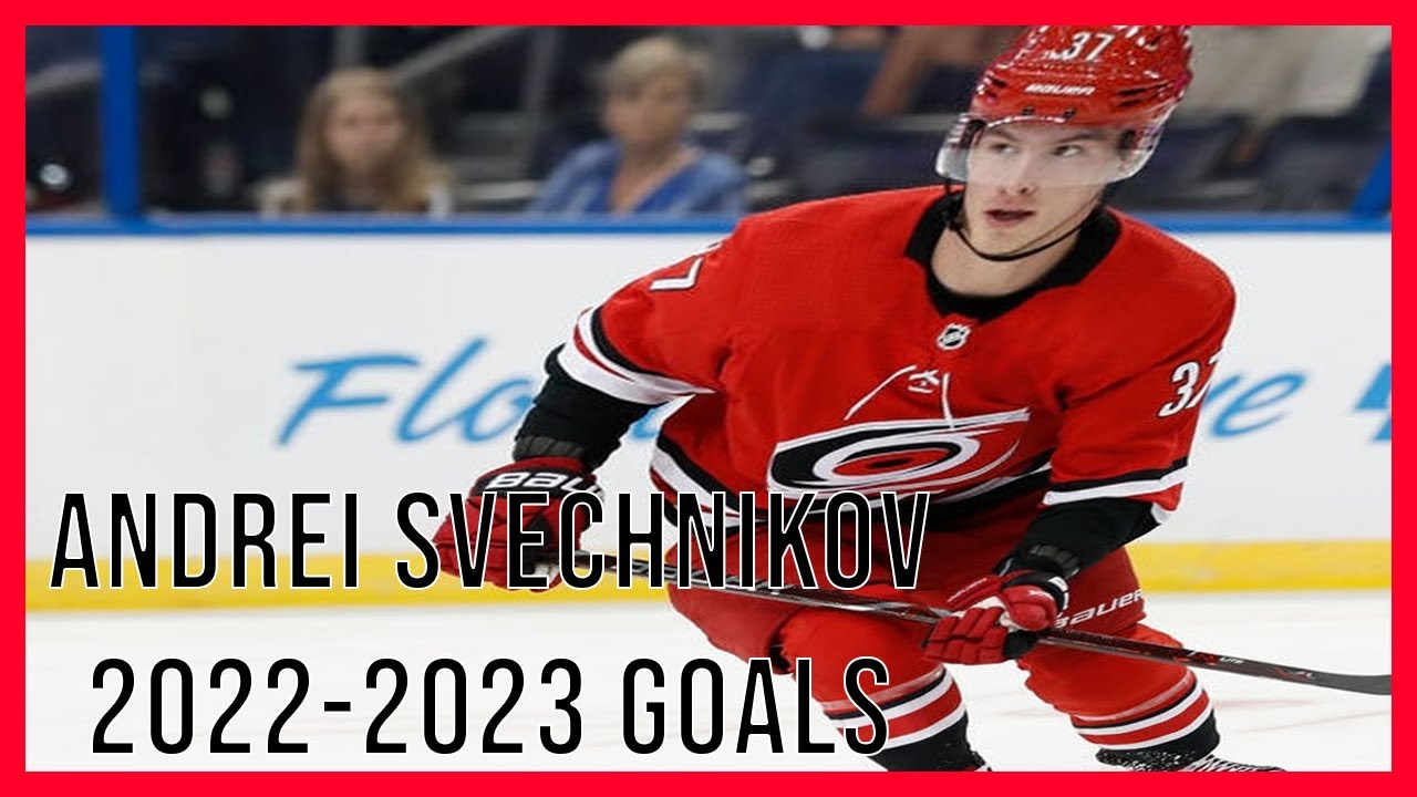 Andrei Svechnikov all goals from 202223 NHL Season YouTube