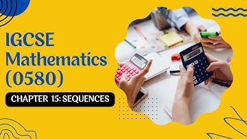 Chapter 15: Sequences ( interactive content) IGSCE Mathematics 0580