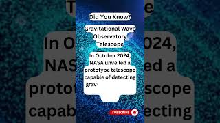 Gravitational Wave Observatory Telescope #space #GravitationalWaves #NASAInnovation #CosmicEvents