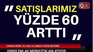 M. Hacı Ali İnşaat Satış Müdürü Canan Erdin Kıbrıs Emlak Merkezini Anlatıyor