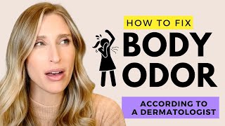 What Causes Body Odor and How to Avoid it | Dermatologist Explains