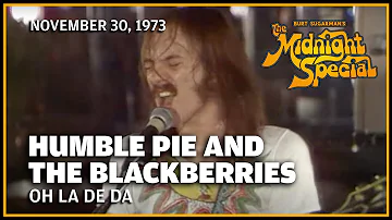 Oh La De Da - Humble Pie and BlackBerries | The Midnight Special