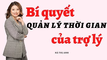 3 bí quyết quản lý thời gian của trợ lý giám đốc | Hà Thị Anh
