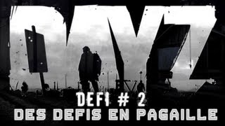 Dayz : Défi # 2 des défis en pagailles !