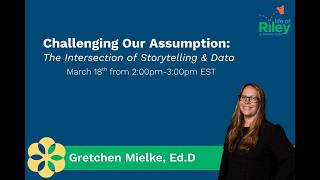 Challenging Our Assumptions: The Intersection of Data & Storytelling