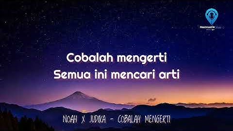 NOAH X JUDIKA COBALAH MENGERTI LIRIK ( +1 Nada)