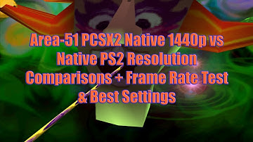 Area 51 PCSX2 Native 1440p vs Native PS2 Resolution Comparisons + Frame Rate Test