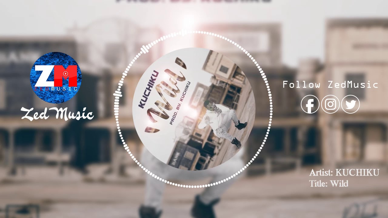 Kuchiku - Wild [Official Audio] | ZedMusic | Zambian Music 2019