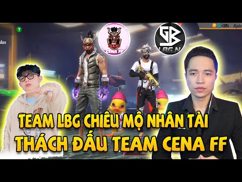 LBG Chiêu Mộ Nhân Tài Gửi Lời Tuyên Chiến Với CenaFF. Liệu CenaFF Có Dám Nhận Kèo Hay Không?