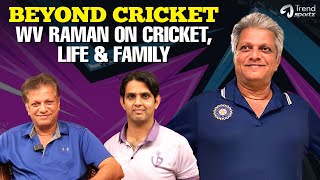 Beyond Cricket | WV Raman on Cricket, Life & Family | #WVRaman | @TrendSportzOfficial
