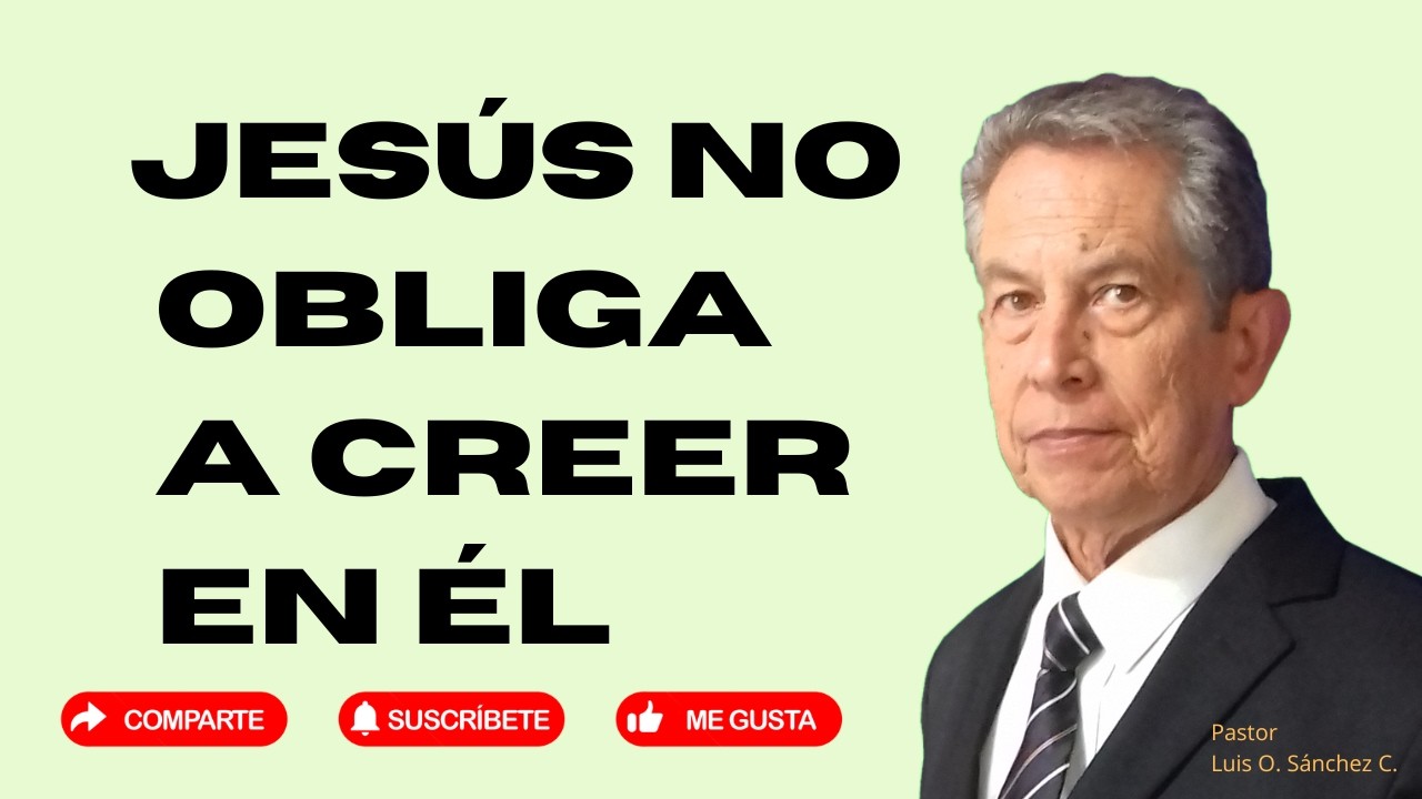 JESUS NO OBLIGA A CREER EN ÉL