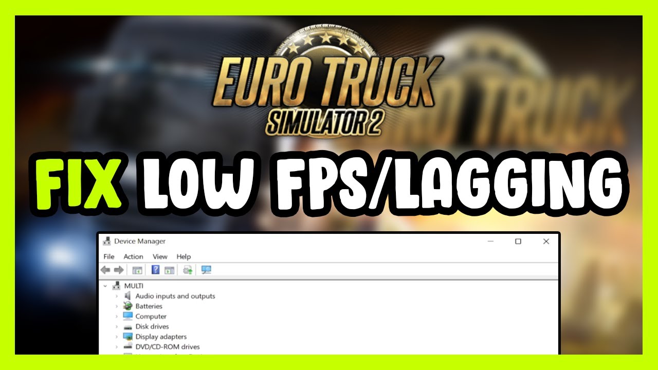 How to FIX Euro Truck Simulator 2 Low FPS Drops & Lagging! - YouTube