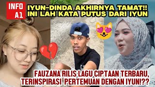 INFO A1; IYUN-DINDA Tamat! Ini Kata Masiyun. Fauzana Bikin Lagu, Terinspirasi Dari Pertemuan 10.10?