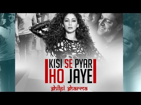 Kisi Se Pyaar Ho Jaye - [DJ Shilpi Sharma remode]
