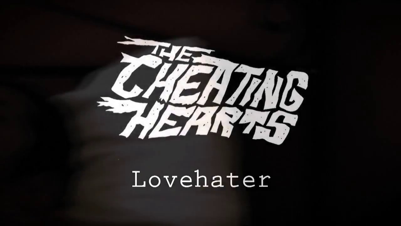 The Cheating Hearts - Lovehater (official Video)