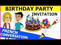 Invite birt.ay party  french conversation  learn french with tama lesson 13