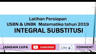 Latihan persiapan usbn dan unbk matematika sma 2019 - integral
substitusi