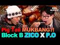 [Sub] Block B ZICO &amp; P.O&rsquo;s Pig Tail Mukbang?!😋 #MUKBANG #ZICO