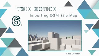 Twin Motion Basics - Importing in a Site Model From OSM Data