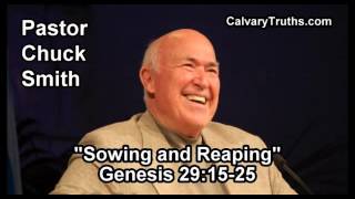 Sowing and Reaping, Genesis 29:15-25 - Pastor Chuck Smith - Topical Bible Study