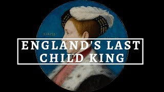 THE LIFE OF KING EDWARD VI | The Last Child King of England | Tudor Monarchs series. History Calling