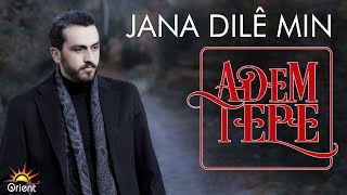 Adem Tepe - Jana Dilê Min  Resimi