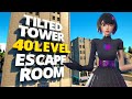 Tilted tower 40 level escape room 122760563187  fortnite