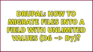 Drupal: How to migrate files into a field with unlimited values (D6 -＞ D7)?