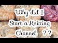 Why I Started a Knitting Channel on YouTube