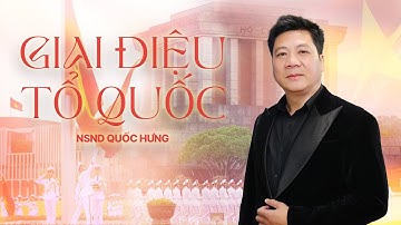Giai Điệu Tổ Quốc | Ca Khúc Nhạc Cách Mạng Hay Nhất | NSND QUỐC HƯNG