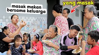 WANGINYA MASAKAN KAKAK‼️ masak makan bersama keluarga