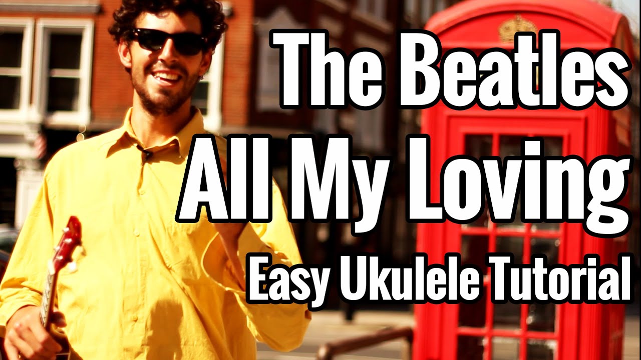 Beatles - All Loving - Ukulele EASY - YouTube