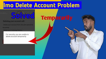 Imo Delete Account Problem I Your Are Unable To Delete Account Temporarily I Fix Problem Imo Account