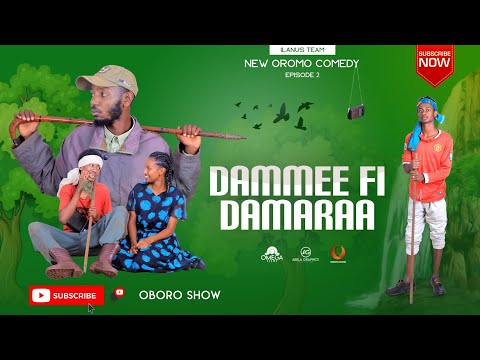 DAMMEEF DAMARAA EPISODE 2 NEW OROMO COMEDY OBORO COMEDY