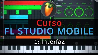 ?Curso FL STUDIO MOBILE - 1: Interfaz [Curso Completo] - Tutorial