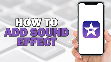 How To Add Sound Effects in iMovie (Quick Tutorial)