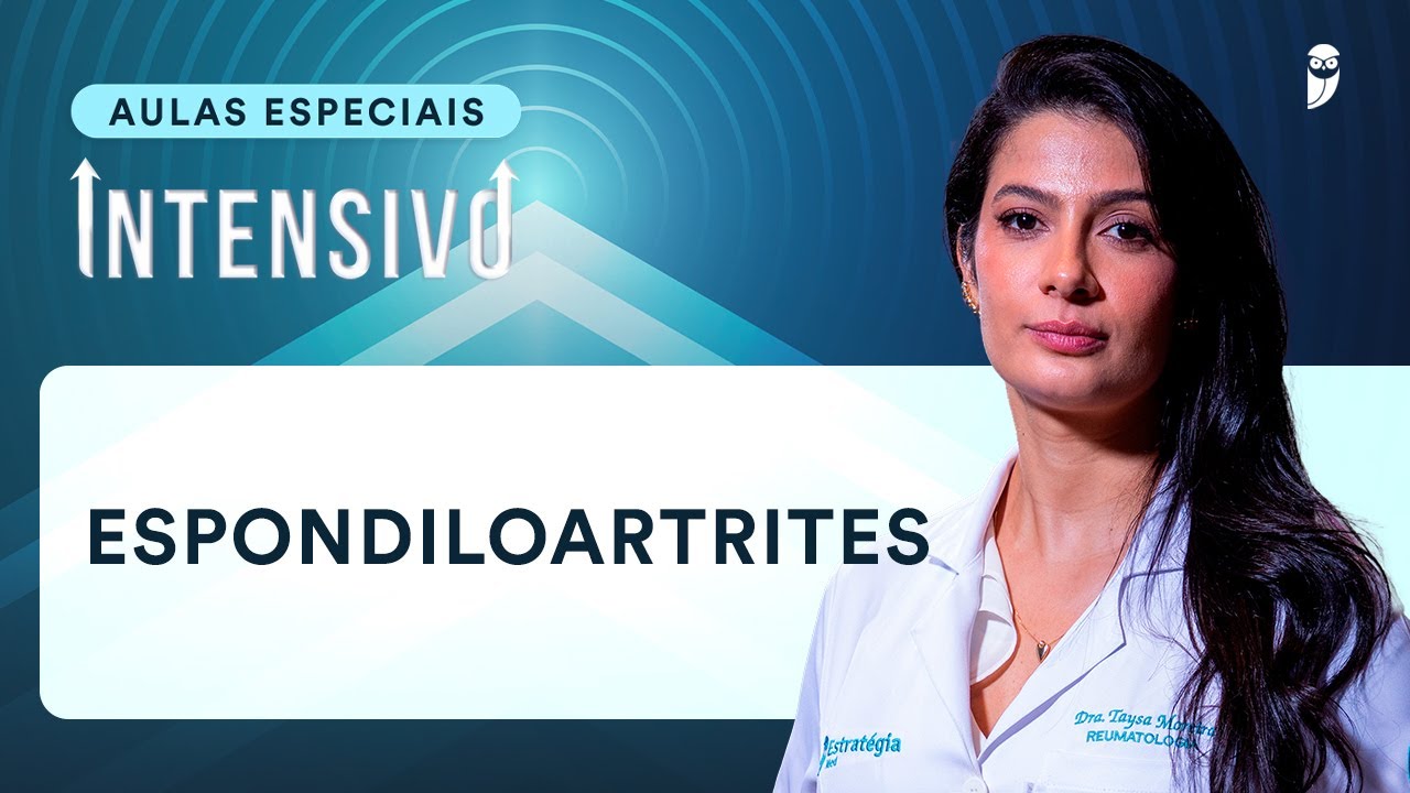 Espondiloartrites - Aula do Curso Intensivo Residência Médica