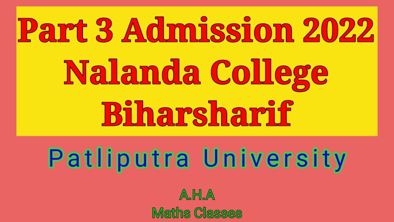 Nalanda College Biharsharif : Part 3 Admission 2020-2023 | BA, Bsc | Required Documents | PPU