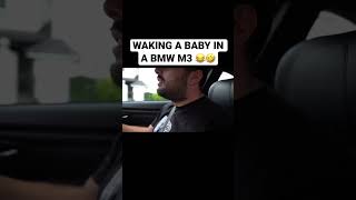 Waking Up A Baby In A BMW M3 😂💥