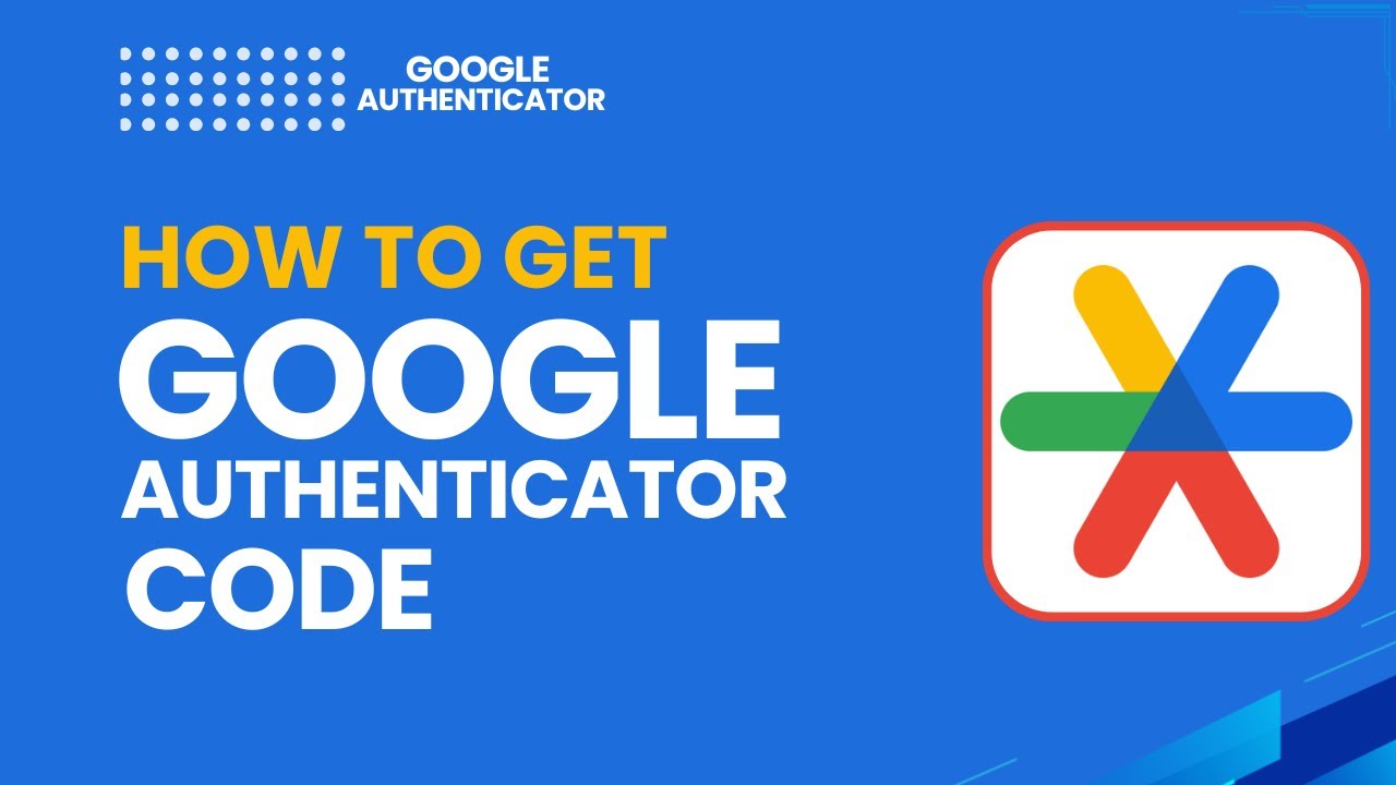 How to Get a Google Authenticator Code | 2026 Step-by-Step Guide - YouTube