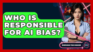 Who Is Responsible For AI Bias? - Emerging Tech Insider