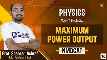 45. Physics | Current Electricity | Maximum Power Output - 9.5 | MDCAT