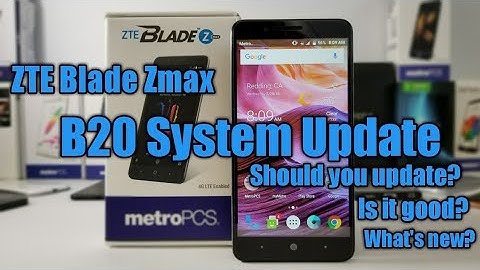 ZTE Blade Zmax New B20 System Update what