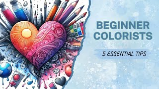 5 Essential Tips for Beginner Colorists - Bring your pages to life! Wealth