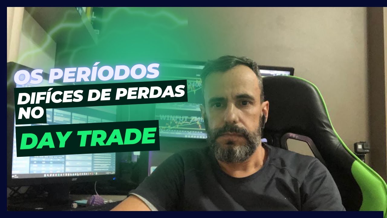 COMO FOI O PERÍODO DE PERDA NO DAY TRADE - YouTube